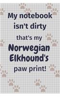 My notebook isn't dirty that's my Norwegian Elkhound's paw print!: For Norwegian Elkhound Dog Fans