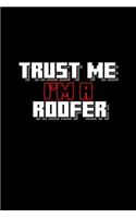 Trust me I'm a Roofer