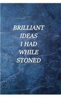 Brilliant ideas I had while stoned