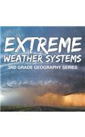 Extreme Weather Systems: 3rd Grade Geography Series