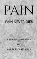 Pain: Pain Never Dies