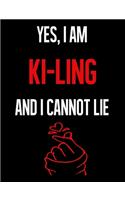 Yes, I Am KI-LING And I Cannot Lie