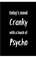 Today's Mood Cranky With A Touch Of Psycho