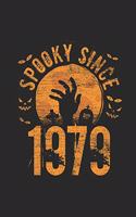 Spooky Since 1979: Small Lined Notebook (6 X 9 -120 Pages) for Birthday and Happy Halloween Gift Idea