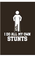 I Do All My Own Stunts