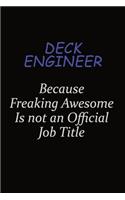 Deck Engineer Because Freaking Awesome Is Not An Official Job Title: Career journal, notebook and writing journal for encouraging men, women and kids. A framework for building your career.