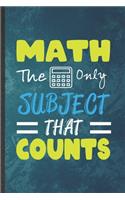 Math the Only Subject That Counts