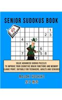 Senior Sudokus Book #9: Solve Advanced Sudoku Puzzles To Improve Your Cognitive Brain Functions And Memory (Large Print, Suitable For Teenagers, Adults And Seniors)