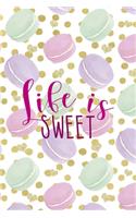 Life Is Sweet: All Purpose 6x9 Blank Lined Notebook Journal Way Better Than A Card Trendy Unique Gift Gold Points Macaron