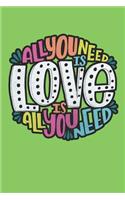 All You Need Is Love: Blank Lined Journal - Makes a great gift! (Green)