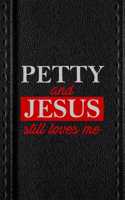 Petty And Jesus Still Loves Me