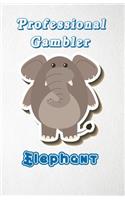 Professional Gambler Elephant A5 Lined Notebook 110 Pages: Funny Blank Journal For Job Career Appreciation Boss Co Worker Wide Animal. Unique Student Teacher Scrapbook/ Composition Great For Home School Writ