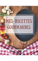 Mes recettes gourmandes: Carnet de recettes - cahier de recettes - Cadeau pour maman - cahier de cuisine - recettes à remplir - Livre de cuisine - 8,5 x 11 pouces - 106 page