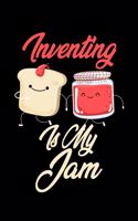 Inventing is My Jam: Funny Inventing Journal (Diary, Notebook) Christmas & Birthday Gift for Inventing Enthusiasts