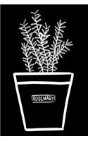 Rosemary Notebook: College Ruled Line Paper Pages Journal 6 x 9 Inches (15,2 x 22,9 cm) - I Love Rosemary Gift Idea - Cookery, Grilling or Recipes Booklet