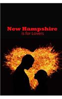 New Hampshire is for Lovers Journal: Take Notes, Write Down Memories in this 150 Page Lined Journal