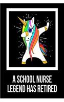 A School Nurse Legend Has Retired: Unicorn Dab Retirement Gift Notebook For School Nurses