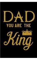 Dad You Are The King