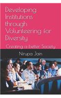 Developing Institutions Through Volunteering for Diversity