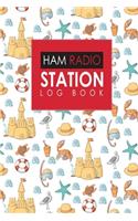 Ham Radio Station Log Book: Amateur Radio Logbook, Ham Radio Log Books, Ham Radio Journal, Ham Radio Tracking, Cute Beach Cover(60 Ham Radio Station Log Books)
