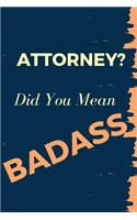 Attorney? Did You Mean Badass