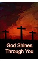 God Shines Through You: Colorful Cross College Rule Lined Notebook Journal