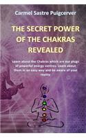 The Secret Power of the Chakras Reavealed: Learn about the Chakras which are our plugs of powerful energy centres. Learn about them in an easy way and be aware of your reality