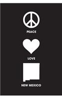 Peace Love New Mexico - Lined Notebook: 6" x 9" (15.24 cm x 22.86 cm) - College Ruled Writing Journal