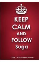 Keep Calm and Follow Suga 2018-2019 Supreme Planner