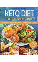 Keto Diet for Beginners 2019: 21 Days for Optimal Weight Loss and a Healthier Lifestyle - Lose Weight Up to a Pound in a Day