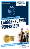 Laborer/Labor Supervisor (C-3458): Passbooks Study Guide Volume 3458