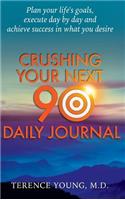 Crushing Your Next 90 Daily Journal