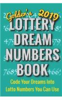 2019 Lottery Dream Numbers Book: Code Your Dreams Into Lotto Numbers You Can Use (USA, UK, EUROPE, Canada, Aus)