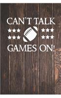 Can't Talk Games on - Football Addict: Funny Watching Sports Football Basketball Quote