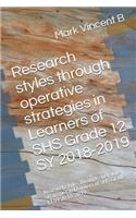 Research Styles Through Operative Strategies in Learners of Shs Grade 12 Sy 2018-2019