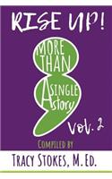 Rise Up! More Than a Single Story Vol.2: (2 More Than a Single Story)