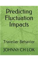 Predicting Fluctuation Impacts