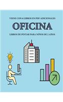 Libros de pintar para niños de 2 años (Oficina): Este libro tiene 40 páginas para colorear con líneas extra gruesas que sirven para reducir la frustración y mejorar la confianza. Este libro ayudará