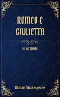 Romeo e Giulietta: (Illustrato)