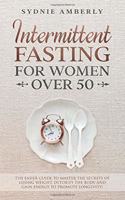 Intermittent Fasting for Women Over 50