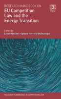 Research Handbook on EU Competition Law and the Energy Transition (Research Handbooks in Competition Law series)