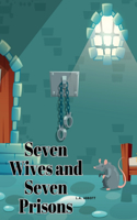 Seven Wives and Seven Prisons