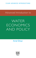 Advanced Introduction to Water Economics and Policy