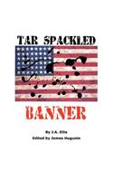 Tar Spackled Banner
