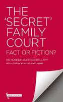 The 'Secret' Family Court: Fact or Fiction?