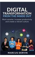 Digital Transformation From The Inside Out