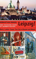 Leipzig. One Thousand Years of German History