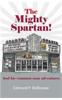 Mighty Spartan! And his common man adventures