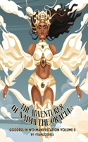 The Adventures of Naima The Oracle Goddess in Wo-manifestation Volume II: (The Goddess Code)