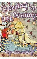 Growing Up With Granny